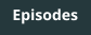 Episodes